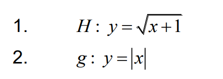 1.
H: y=Vx+1
g: y = |x|
2.
