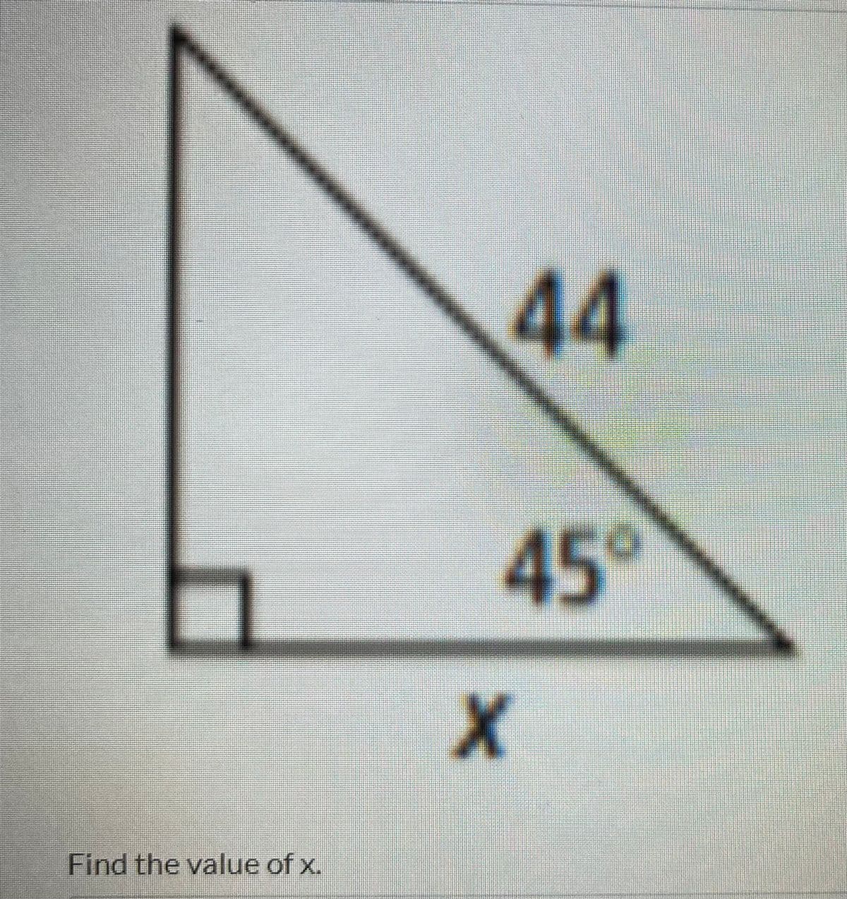 44
45°
Find the value of x.
