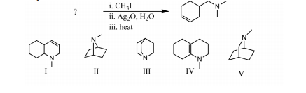 i. CH;I
ii. Ag,0, H,0
?
iii. heat
N.
I
II
III
IV
V
