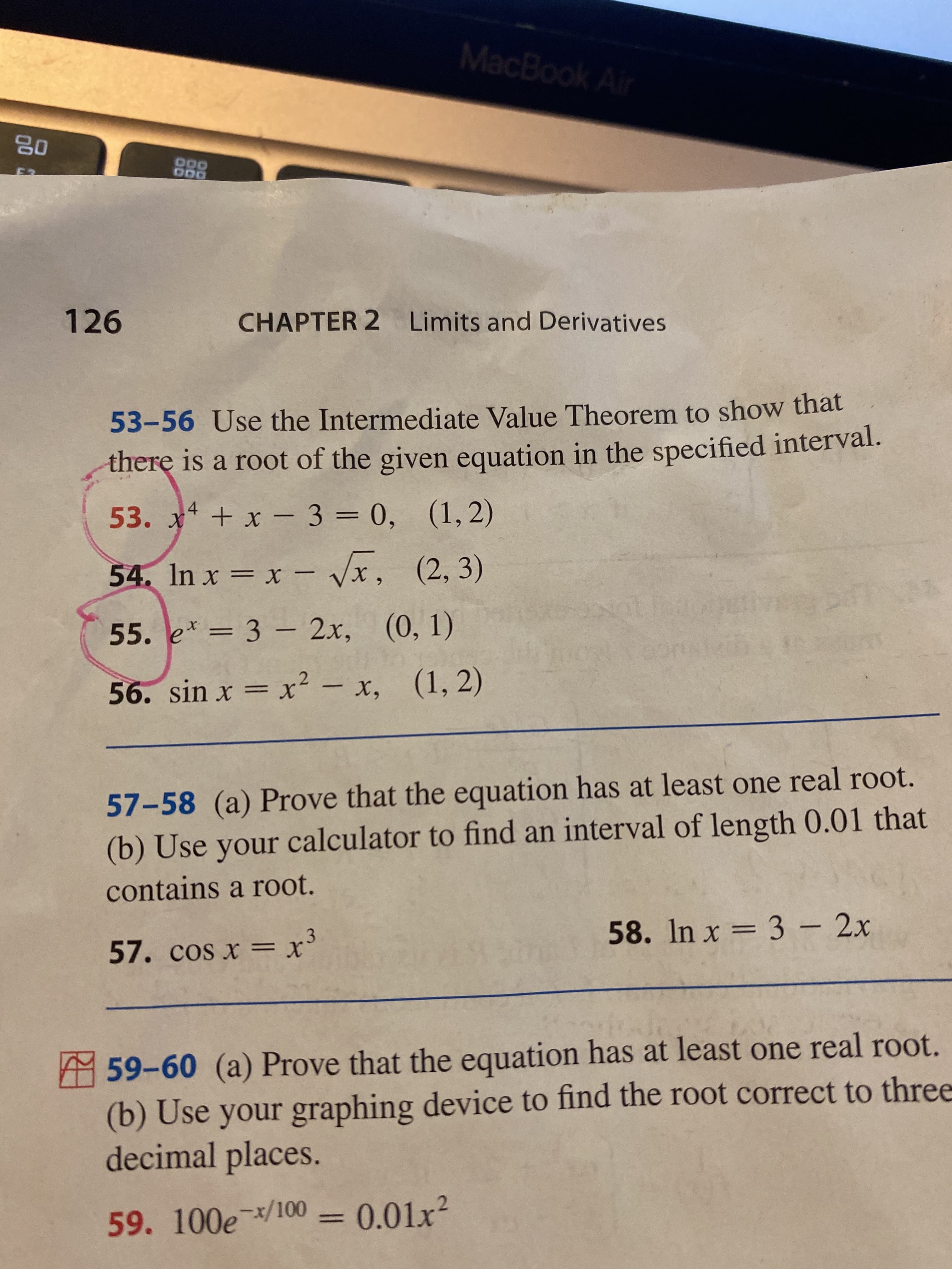 53-56 Use the Intermediate Value Theorem to show that
there is a root of the given equation in the specified interval.
53. x* + x - 3 = 0, (1, 2)
%3D
