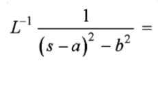 1
L'
(s -a)° – b?
II
