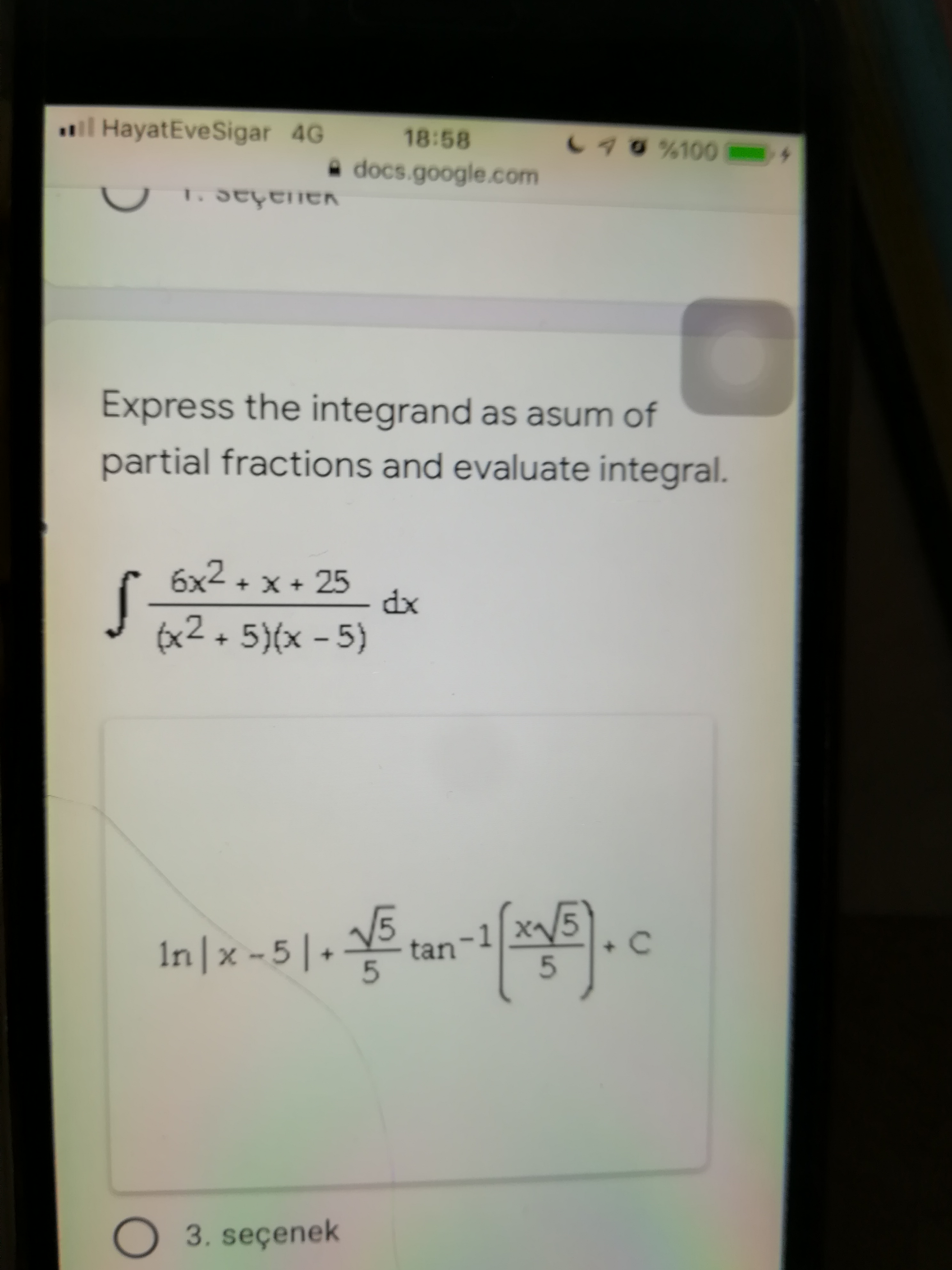 Express the integrand as asum of
partial fractions and evaluate integral.
6x2 + x + 25
dx
tx2 + 5)(x -5)
бх2
