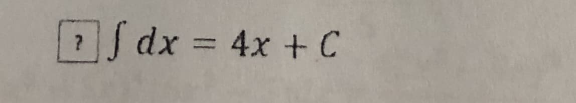 2f dx = 4x + C
