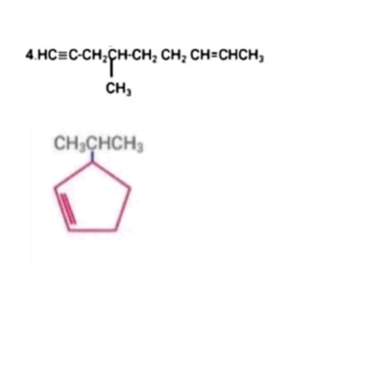 4.HC=C-CH,CH-CH, CH, CH=CHCH,
CH,
CH;CHCH3
