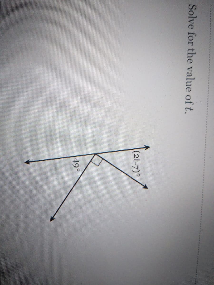 Solve for the value of t.
(2t-7)°
49°
