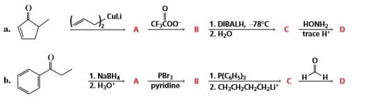 Culi
1. DIBALH, -78°C
2. H20
HONH2
trace H*
CF3CO0
a.
1. NABH4
2. Нзо"
PBr3
pyridine
1. P(CGH5)3
2. CH3CH,CH,CH2LI*
