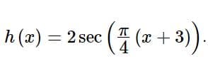 h (a) %3D 2sec (7 (х + 3)).
4 (ӕ + 3)
