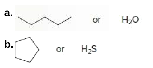a.
or
Нао
b.
or
H2S
