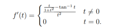 -tan-lt
f'(t) =
t# 0
t = 0.

