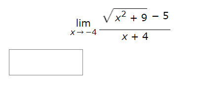 V x2 + 9 - 5
lim
X--4
x + 4
