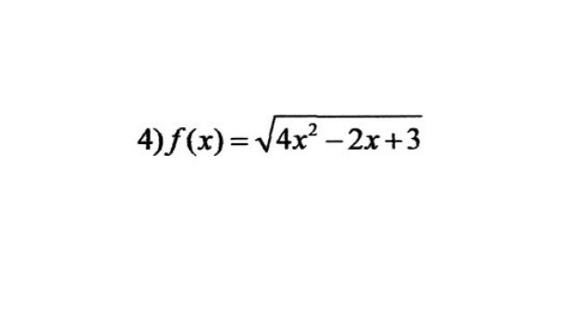 4)f(x)= V4x –2x+3
|
