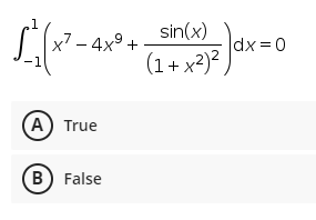 sin(x)
L²₁(x² - 4x² + 3x)2 Jax-0
|dx=0
1
(1+x²)²
(A) True
B) False