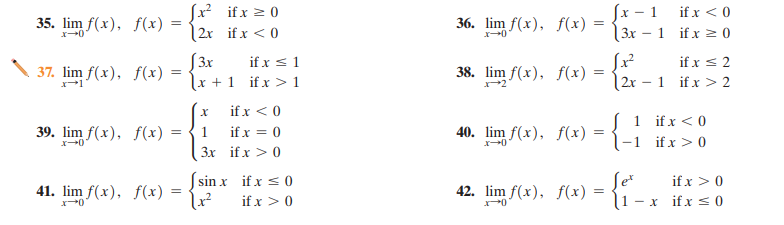 (x² ifx 0
| 2x if x <0
Sx – 1
|3x – 1 if x > 0
if x < 0
35. lim f(x), f(x)
36. lim f(x), f(x)
S3x
if x < 1
if x < 2
37. lim f(x), f(x) :
lx + 1 ifx > 1
38. lim f(x), f(x)
2r – 1 if x > 2
2
х
if x < 0
39. lim f(x), f(x)
40. lim f(x), f(x) =
1 ifx < 0
if x >0
if x = 0
3x if x > 0
Ssin x if x < 0
if x >0
if x > 0
41. lim f(x), f(x)
42. lim f(x), f(x)
(1 - x ifx <0
