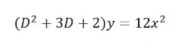 (D2 + 3D + 2)y = 12x?
