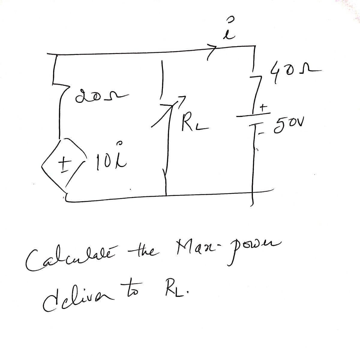 dos
± 10 i
Re
e
4
ол
7
T-50v
Calculate the Max. power
deliver to RL.