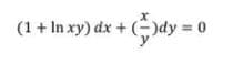 (1+ In xy) dx + ()dy = 0
y
