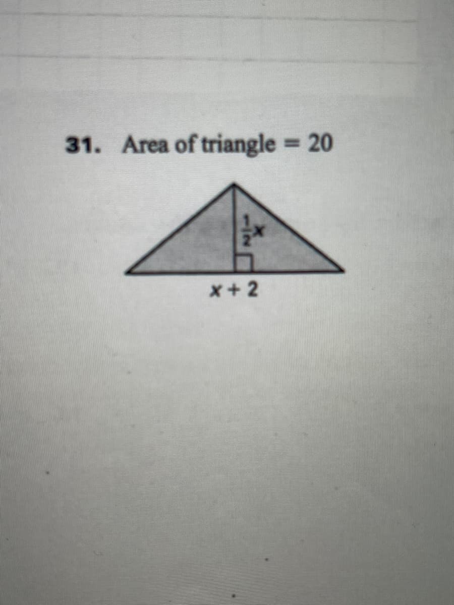 31. Area of triangle 20
x+2
112
