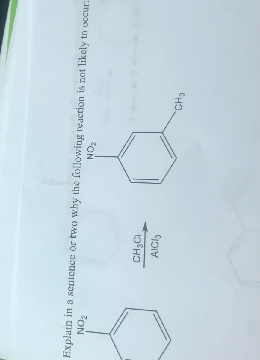 Explain in a sentence or two why the following reaction is not likely to occur:
NO₂
NO₂
CH3CI
AICI 3
CH3