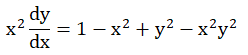 dy
x2
= 1- x? + y? – x²y²
dx
