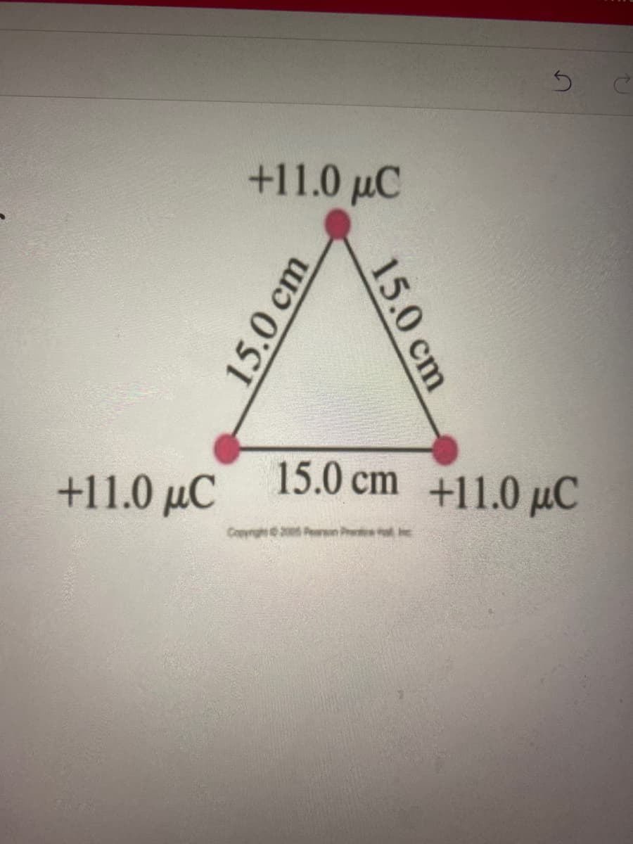 +11.0 µC
15.0 cm +11.0 C
+11.0 µC
Conyrgh 20 Pen P
15.0 cm
15.0 ст
