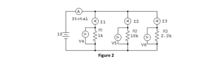 (A
Itotal
11
12
13
R1
R3
2.2k
R2
10
1k
10k
vs
v6
Figure 2
