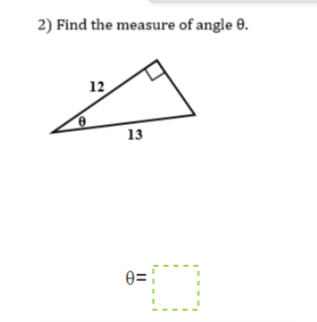 2) Find the measure of angle 0.
12
13
