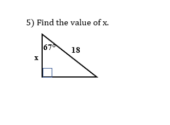 5) Find the value of x.
67
18
