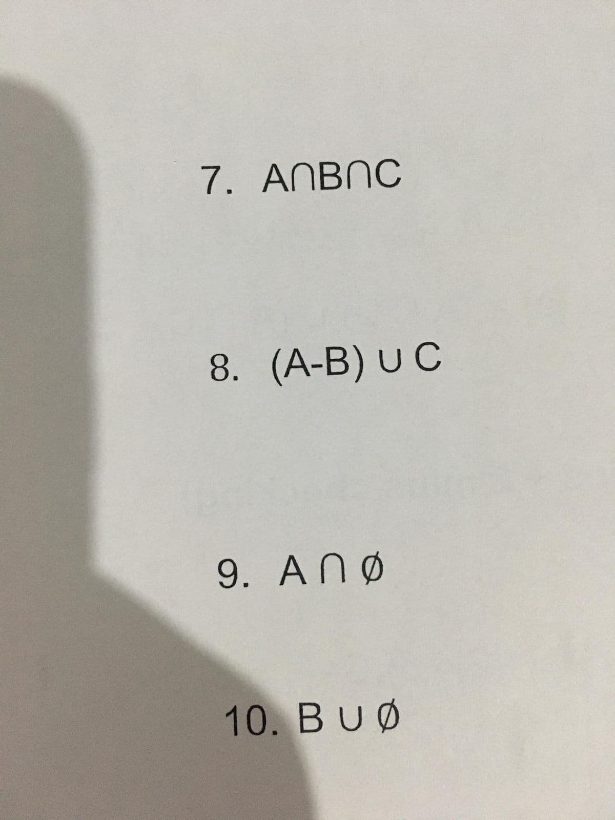 7. ANBNC
8. (A-B) U C
9. ANØ
10. BUØ
