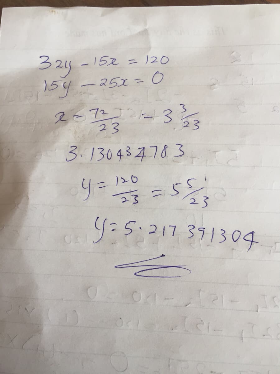 32y-
-152 = )20
15y
-25x=
25x=0
23
23
3.130437783
120
%3D
23
23
y=5.217.391304
