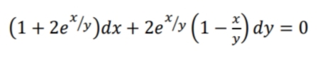 (1+ 2e*/y)dx + 2e
*l» (1 -) dy = 0
