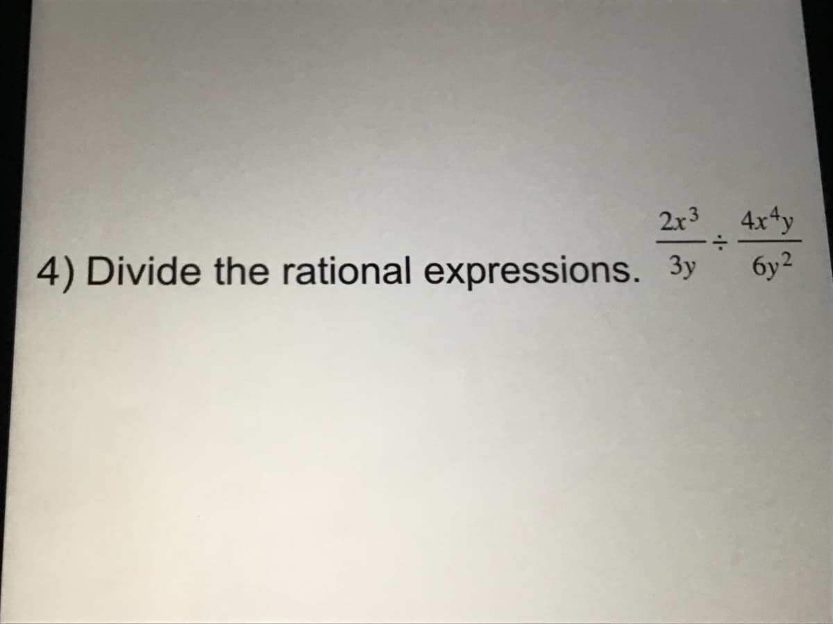 2x3 4x4y
4) Divide the rational expressions. 3y
бу?
