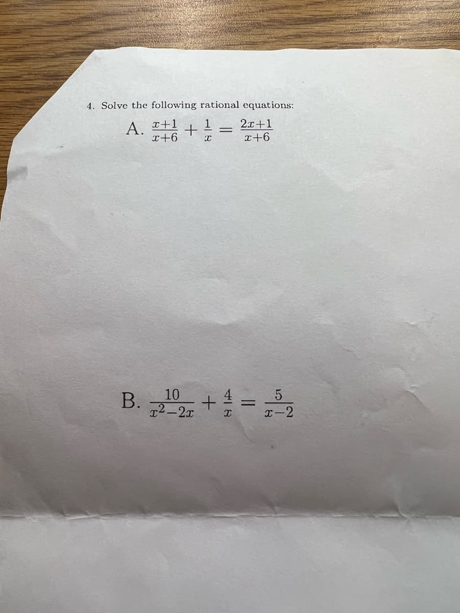 4. Solve the following rational equations:
A T+1
T+6
2.x+1
r+6
1
10
В.
12-2r
I-2
