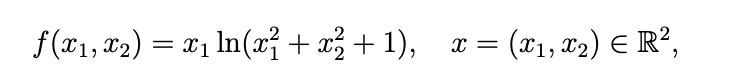 f(x₁, x₂) = x₁ ln(x² + x² + 1),
X
=
= (x₁, x₂) € R²,