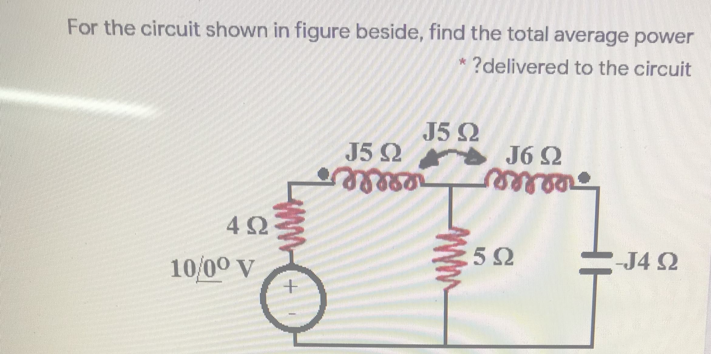 e circuit shown in figure beside, find the total ave
?delivered to
