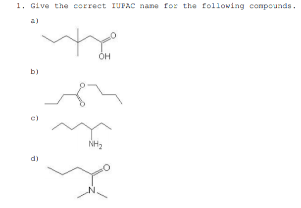 1. Give the correct IUPAC name for the following compounds.
a)
b)
NH2
d)
