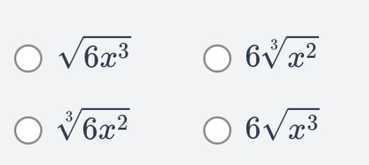 O √6x³
O √6x²
3
○ 6√x²
○ 6√x³