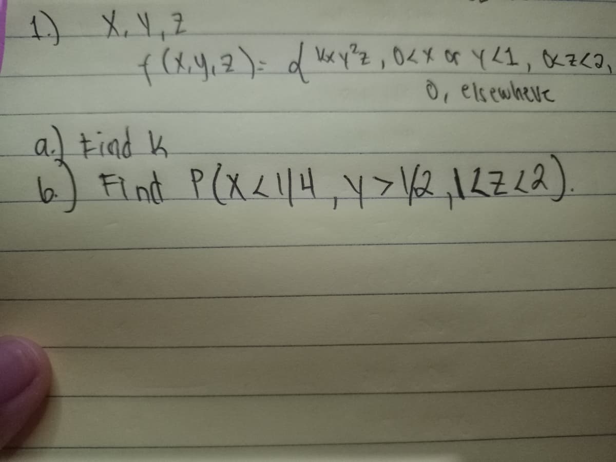 1) X. Y, 2
O, elsewheve
a) tind k
6) Fint P(X< 14,> 62,12222).
