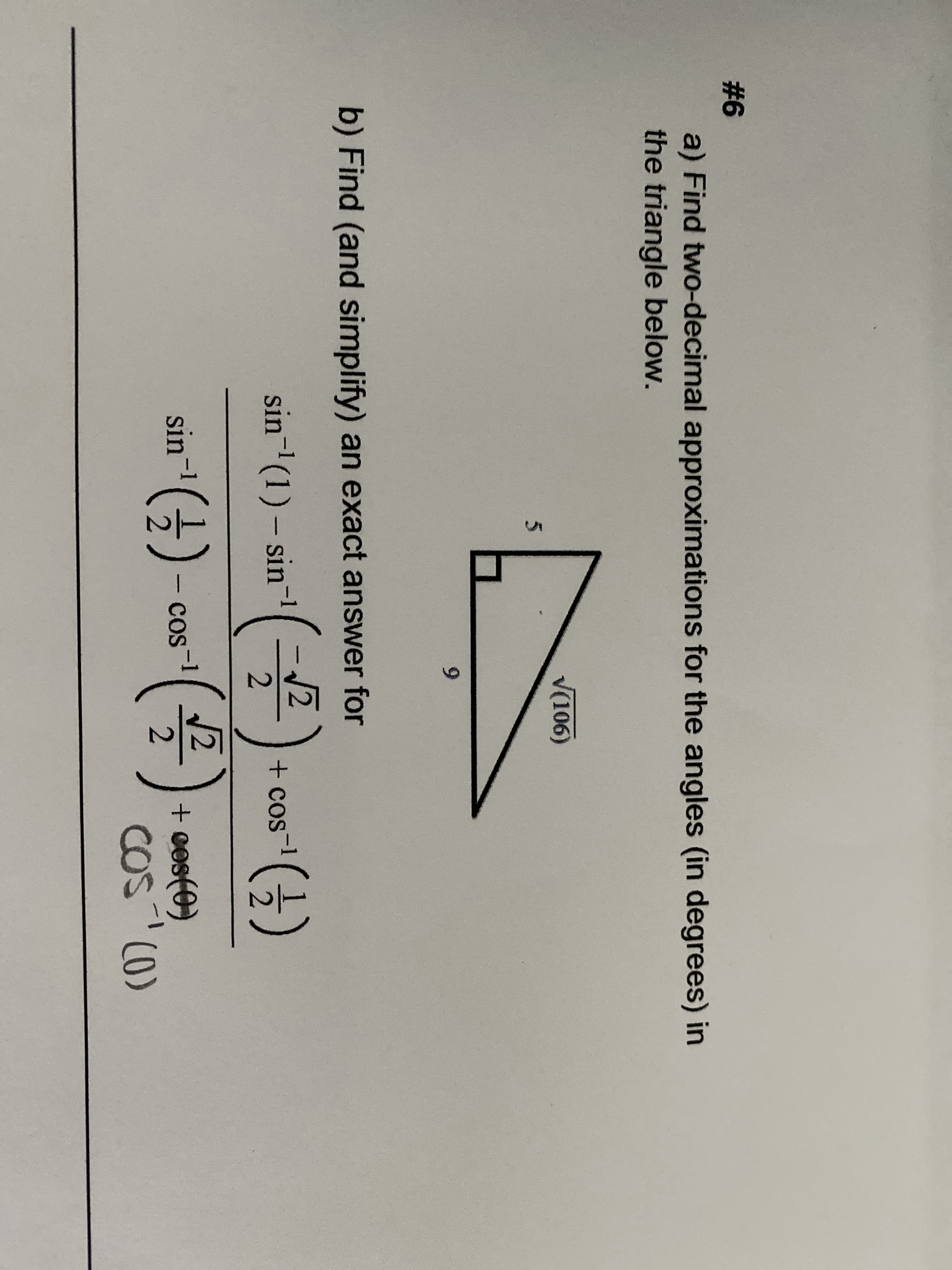 a) Find two-decimal approximations for the angles (in degrees) in
the triangle below.
