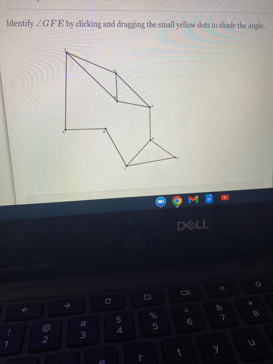 Identify ZGFE by clicking and dragging the small yellow dots to shade the angle.
DELL
&
%24
%
8.
* 00
