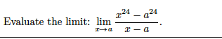 224 – a24
Evaluate the limit: lim
x - a
