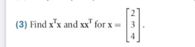 (3) Find x"x and xx" for x = | 3
