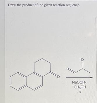 Draw the product of the given reaction sequence.
NaOCH 3,
CH₂OH
A