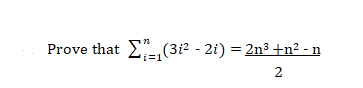 Prove that (31² - 2i) = 2n³ +n² - n
i=1
2