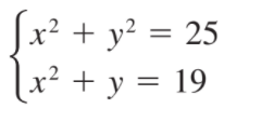 Jx? + y? = 25
(x² + y = 19
