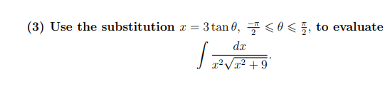 Use the substitution r = 3 tan 0, < 0 < , to evaluate
dr
x²/x² + 9°
