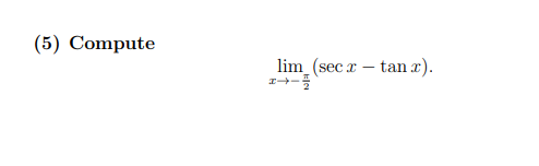 -) Compute
lim_(sec r – tan x).

