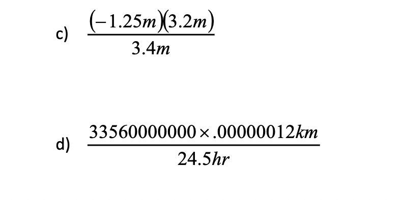 (-1.25m(3.2m)
c)
3.4m
33560000000×.00000012km
d)
24.5hr
