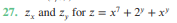 27. z, and z, for z = x' + 2° +x
