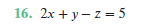 16. 2x + y– z = 5
