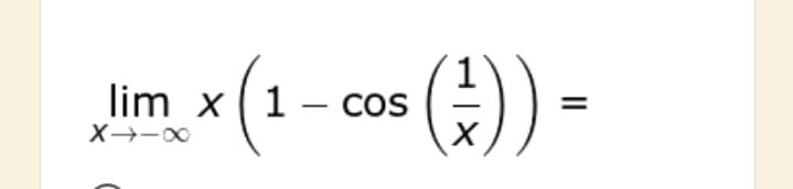 1
lim x (1 – cos
()
X-0

